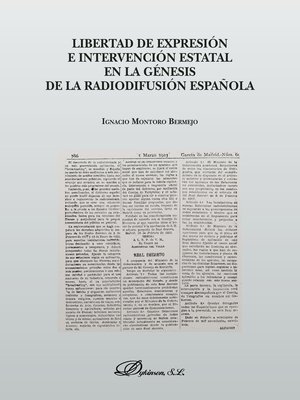cover image of Libertad de expresión e intervención estatal en la génesis de la radiodifusión española